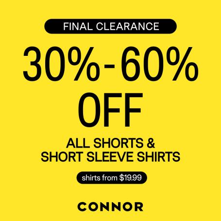 FINAL CLEARANCE 30%-60% OFF ALL SHORTS & SHORT SLEEVE SHIRTS shirts from $19.99 CONNOR