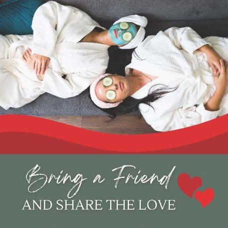 Bring a Friend and Share the Love