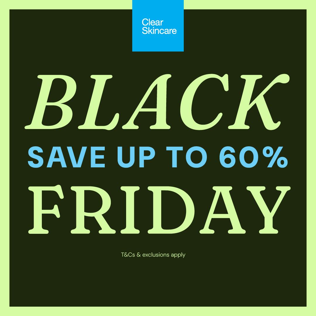 Clear Skincare BLACK FRIDAY SAVE UP TO 60%