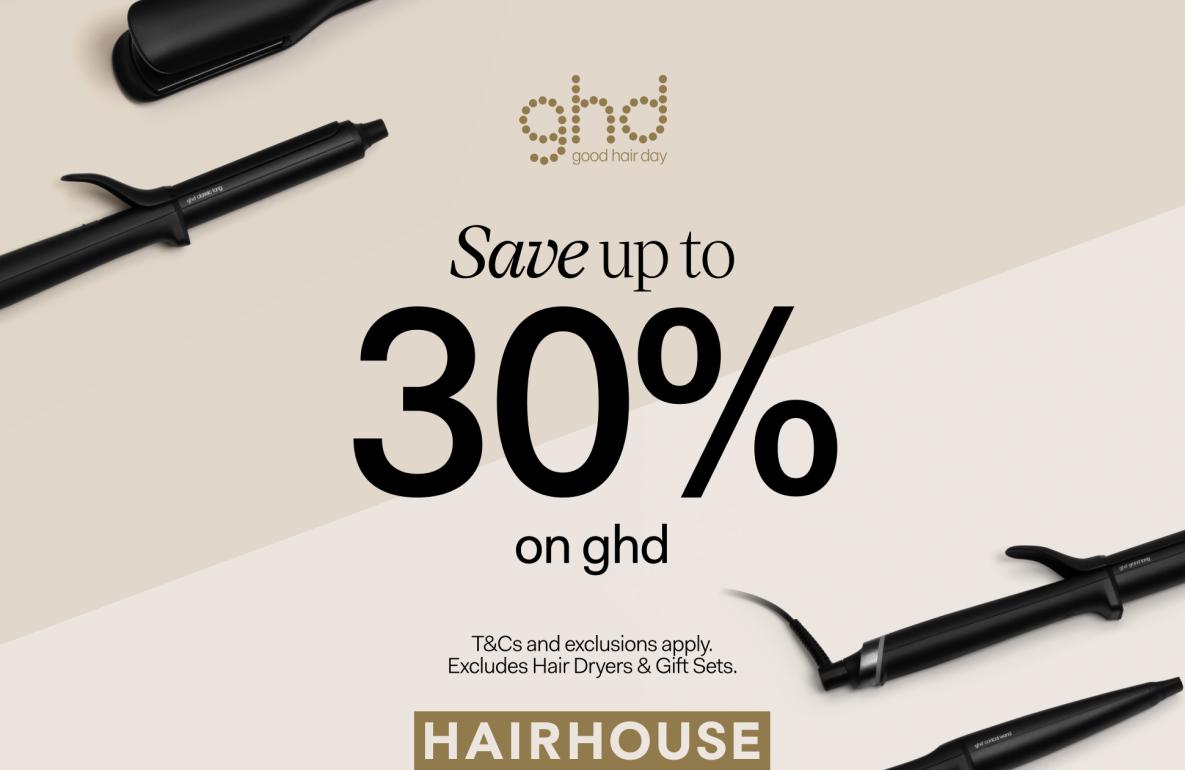 ghd good hair day Save up to 30% on ghd T&Cs and exclusions apply. Excludes Hair Dryers & Gift Sets. HAIRHOUSE